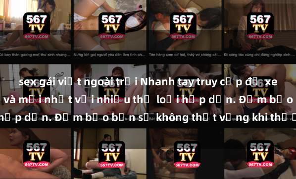 sex gái việt ngoài trời Nhanh tay truy cập để xem phim sex đầy kích thích và mới nhất với nhiều thể loại hấp dẫn. Đảm bảo bạn sẽ không thất vọng khi thưởng thức.