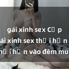 gái xinh sex Cặp đôi gái xinh sex thổi hồn vào đêm muộn