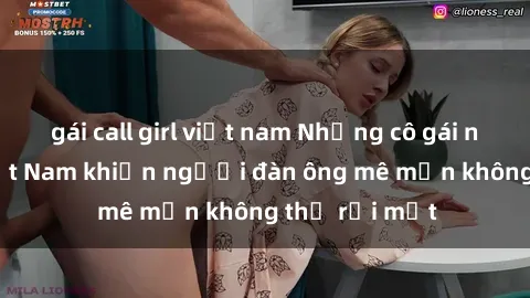 gái call girl việt nam Những cô gái nóng bỏng Việt Nam khiến người đàn ông mê mẩn không thể rời mắt