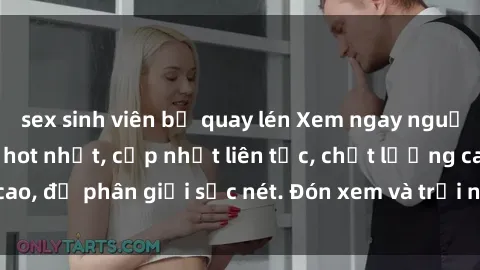 sex sinh viên bị quay lén Xem ngay nguồn phim jav vietsub hot nhất, cập nhật liên tục, chất lượng cao, độ phân giải sắc nét. Đón xem và trải nghiệm ngay hôm nay!