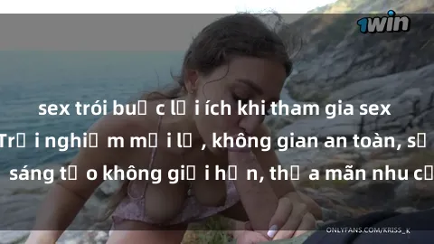 sex trói buộc lợi ích khi tham gia sex online không che: Trải nghiệm mới lạ, không gian an toàn, sự sáng tạo không giới hạn, thỏa mãn nhu cầu tình dục của bạn.