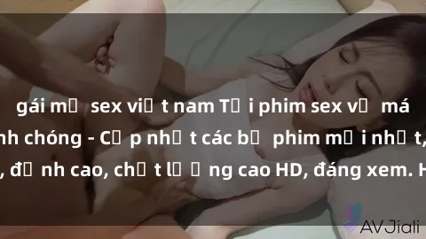 gái mỹ sex việt nam Tải phim sex về máy miễn phí và nhanh chóng - Cập nhật các bộ phim mới nhất, đỉnh cao, chất lượng cao HD, đáng xem. Hãy trải nghiệm ngay!