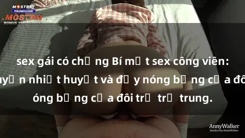 sex gái có chồng Bí mật sex công viên: Những câu chuyện nhiệt huyết và đầy nóng bỏng của đôi trẻ trẻ trung.