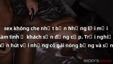 sex không che nhật bản Những lời mời bí mật: Gái Việt làm tình ở khách sạn đẳng cấp. Trải nghiệm độc đáo và cuốn hút với những cô gái nóng bỏng và sẵn lòng thỏa mãn mọi nhu cầu của bạn.