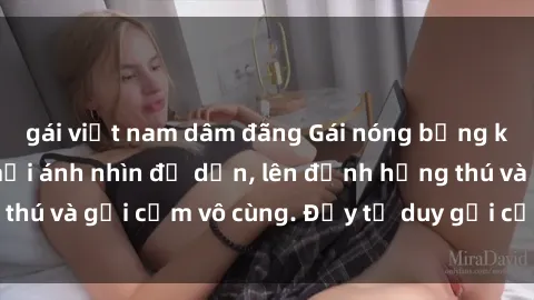 gái việt nam dâm đãng Gái nóng bỏng khỏa thân khiến mọi ánh nhìn đổ dồn, lên đỉnh hứng thú và gợi cảm vô cùng. Đầy tư duy gợi cảm và quyến rũ.