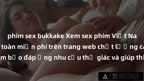 phim sex bukkake Xem sex phim Việt Nam không che hoàn toàn miễn phí trên trang web chất lượng cao. Đảm bảo đáp ứng nhu cầu thị giác và giúp thỏa mãn mong muốn của bạn.