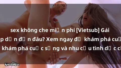 sex không che miễn phí [Vietsub] Gái mại dâm châu Á hấp dẫn đến đâu? Xem ngay để khám phá cuộc sống và nhu cầu tình dục của họ!