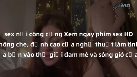 sex nơi công cộng Xem ngay phim sex HD chất lượng cao không che, đỉnh cao của nghệ thuật làm tình, đưa bạn vào thế giới đam mê và sóng gió của tình yêu không giới hạn.
