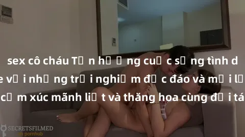 sex cô cháu Tận hưởng cuộc sống tình dục online không che với những trải nghiệm độc đáo và mới lạ. Khám phá cảm xúc mãnh liệt và thăng hoa cùng đối tác tại các trang web chuyên nghiệp.