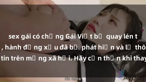 sex gái có chồng Gái Việt bị quay lén trong phòng thay đồ, hành động xấu đã bị phát hiện và lộ thông tin trên mạng xã hội. Hãy cẩn thận khi thay đồ ở nơi công cộng!