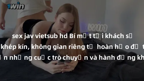 sex jav vietsub hd Bí mật tại khách sạn: Phòng quay lén khép kín, không gian riêng tư hoàn hảo để thực hiện những cuộc trò chuyện và hành động không bị người khác phát hiện.