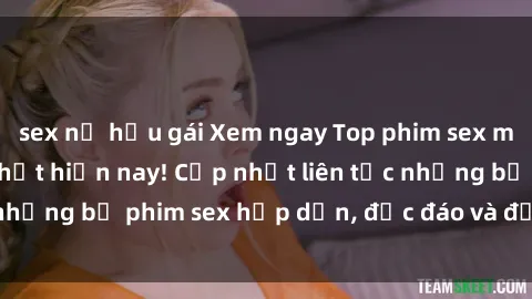sex nữ hầu gái Xem ngay Top phim sex mới nhất đang hot nhất hiện nay! Cập nhật liên tục những bộ phim sex hấp dẫn, độc đáo và đầy kích thích.