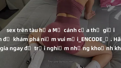 sex trên tàu hỏa Mở cánh cửa thế giới sex MILF Việt Nam để khám phá niềm vui mới_ENCODE_. Hãy tham gia ngay để trải nghiệm những khoảnh khắc đầy kích thích và đam mê.